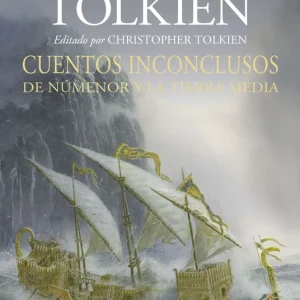 Cuentos inconclusos Ilustrada por A.Lee, J.Howe,T.Nasmith (revisada) Tolkien, J. R. R. 2023