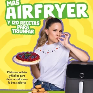 Más airfryer y 120 recetas para triunfar Sabina Banzo 2026