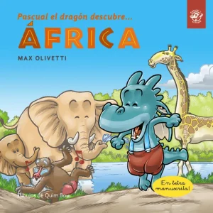 Pascual el dragón descubre África - Cuentos en letra ligada Olivetti, Max 2020
