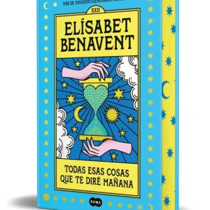 TODAS ESAS COSAS QUE TE DIRE MA?ANA ED ESPECIAL ELISABET BENAVENT 2022