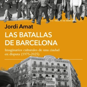 Las batallas de Barcelona Jordi Amat 2026