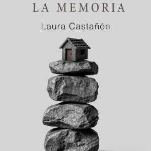 La geometría de la memoria Castañón, Laura 2025