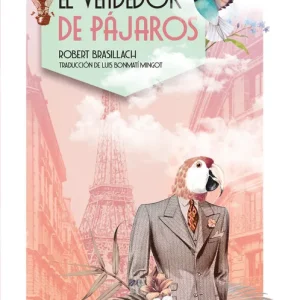 El vendedor de pájaros Brasillach, Robert 2021