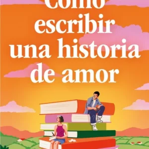 Cómo escribir una historia de amor Catherine Walsh 2026