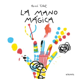 La mano mágica Tullet, Hervé 2024