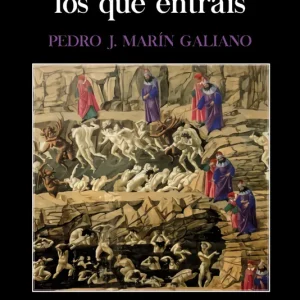 Vosotros,los que entráis Marín Galiano, Pedro J. 2020