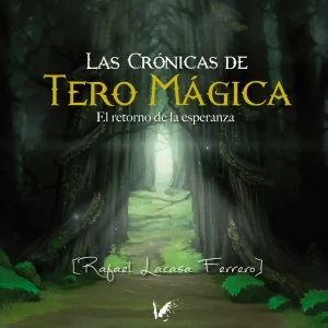 Las crónicas de Tero Mágica Lacasa Ferrero, Rafael 2016