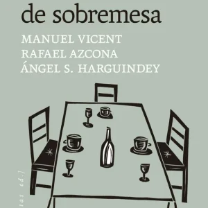 Memorias de sobremesa S. Harguindey, Angel 2026