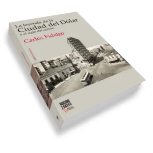 La leyenda de la Ciudad del Dólar Carlos Fidalgo 2025
