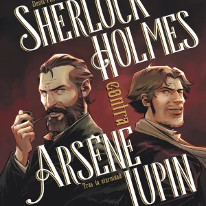 Sherlock Holmes contra Arsene Lupin: Tras la eternidad DENIS PIERRE FILIPPI 2026