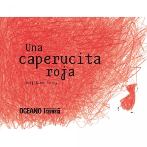Una caperucita roja LERAY, MARJOLAINE 2009