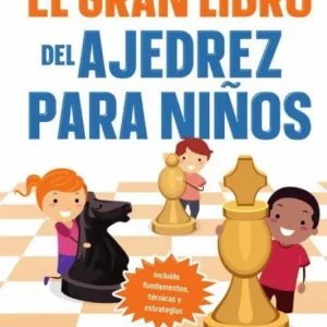 EL GRAN LIBRO DEL AJEDREZ PARA NIÑOS ROMANO, DANTE 2022