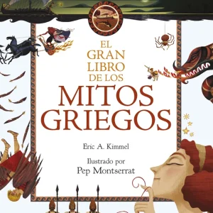 EL GRAN LIBRO DE LOS MITOS GRIEGOS Kimmel, Eric A. 2019