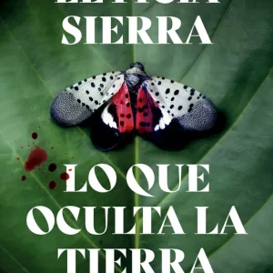 Lo que oculta la tierra Sierra, Leticia 2025