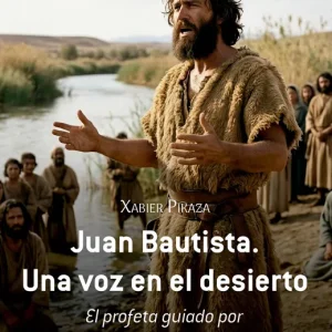 Juan Bautista. Una voz en el desierto Xabier Pikaza Ibarrondo 2026