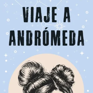 Viaje a Andrómeda Miralles, Francesc 2025