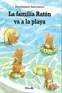La familia Ratón va a la playa Kazuo, Iwamura / Yamashita, Haruo 2011