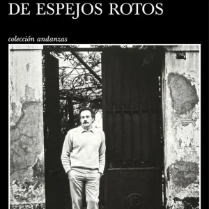 Ese montón de espejos rotos Celorio, Gonzalo 2025