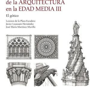 Guía visual de la arquitectura en la Edad Media III. El gótico Martínez Murillo, José María 2026