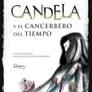 Candela y el cancerbero del tiempo Martínez, Reyes 2019