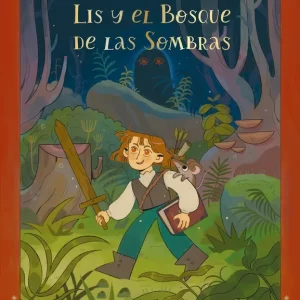 LIS Y EL BOSQUE DE LAS SOMBRAS CLARA ARTIAGA 2025