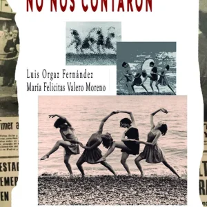 LA HISTORIA QUE NO NOS CONTARON Y MARÍA FELICITAS VALERO,LUIS ORGAZ FERNÁNDEZ 2026
