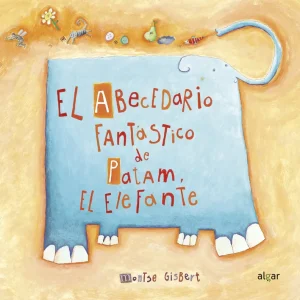El abecedario fantástico de Patam el elefante Gisbert Navarro, Montserrat 2020