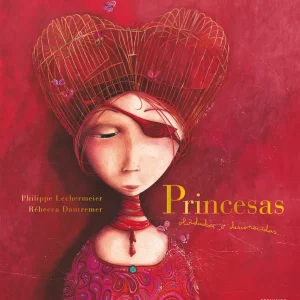 Princesas olvidadas o desconocidas Lechermeier, Philippe 2025