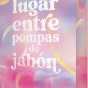 Un lugar entre pompas de jabón 2026