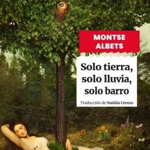 Solo tierra, solo lluvia, solo barro Albets, Montse 2025
