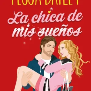 La chica de mis sueños Bailey, Tessa 2026