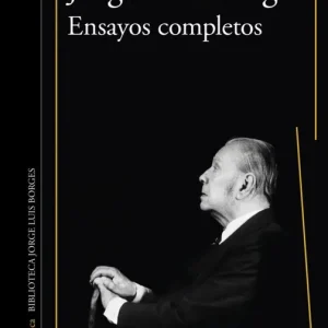 Ensayos completos Borges, Jorge Luis 2026