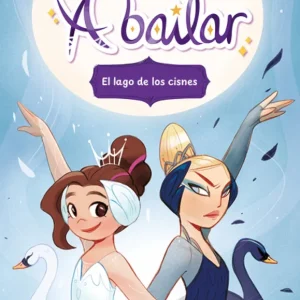 A bailar 4: El lago de los cisnes Menéndez-Ponte, María 2025