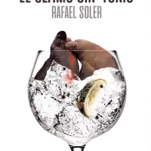 EL ÚLTIMO GIN-TONIC Soler, Rafael 2018