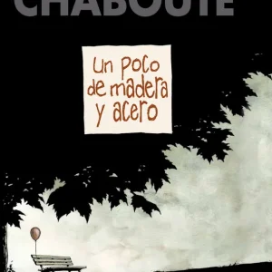 Un poco de madera y acero Chaboute 2015