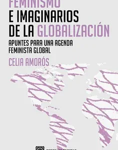 FEMINISMO E IMAGINARIOS DE LA GLOBALIZACIÓN AMOROS PUENTE, CELIA 2025