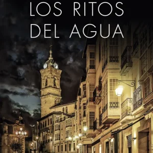 LOS RITOS DEL AGUA García Sáenz De Urturi, Eva 2017