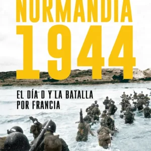 Normandía 1944 James Holland 2026