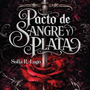 PACTO DE SANGRE Y PLATA Sofía R. Lugo 2026