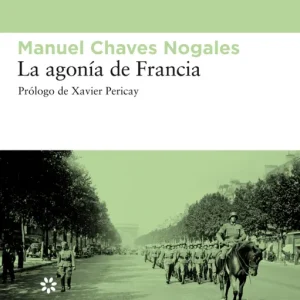 La agonía de Francia Chaves Nogales, Manuel 2010