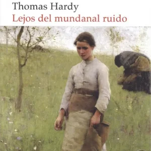 LEJOS DEL MUNDANAL RUIDO Hardy, Thomas 2019