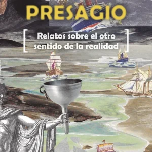Presagio: relatos sobre el otro sentido de la realidad Pillado, Amable 2016