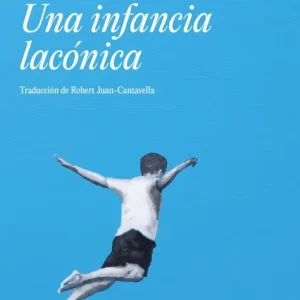 Una infancia lacónica Amigorena, Santiago H. 2026