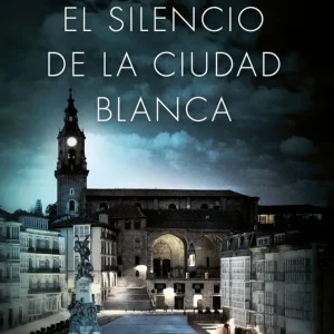 El silencio de la ciudad blanca García Sáenz De Urturi, Eva 2016