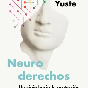 Neuroderechos Yuste Rojas, Rafael 2025