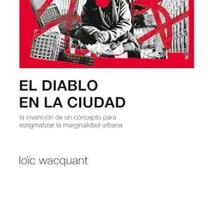 El diablo en la ciudad Wacquant, Loic 2024