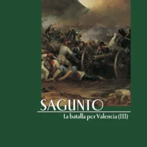 III.Sagunto.La batalla por valencia Arcón Domínguez, José Luis 2025