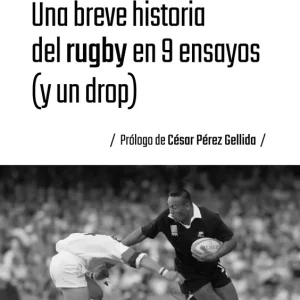 Una breve historia del rugby en 9 ensayos (y un drop) De La Calle, Fermín 2026