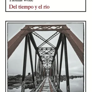 Del tiempo y el rio Wolfe, Thomas 2013