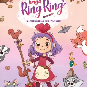 La bruja Ring Ring 1. La guardiana del bosque Teba, Alicia 2024